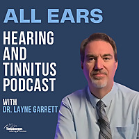 All Ears Hearing and Tinnitus Podcast