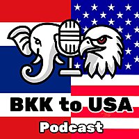 BKK to USA Podcast