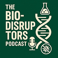 The BioDisruptors Podcast