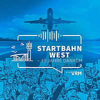 Startbahn West - 40 Jahre danach