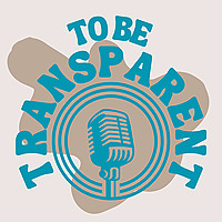 To Be Transparent...