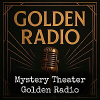 Mystery Theater - Golden Radio