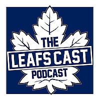 The LeafsCast - A Toronto Maple Leafs Podcast