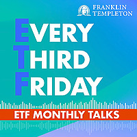 Every Third Friday | ETF monthly talks by Franklin Templeton