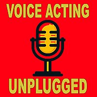 Voice Acting Unplugged