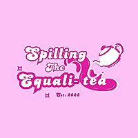 Spilling The Equali-TEA