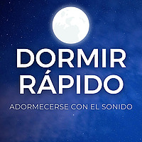 DORMIR R&Aacute;PIDO - Adormecerse con el Sonido