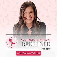 Working Moms Redefined