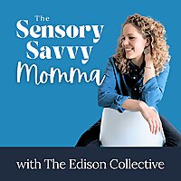 The Sensory Savvy Momma Podcast | Nervous system-first strategies for moms raising sensory kids&mdash;with