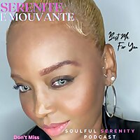 Soulful Serenity Podcast, the ultimate destination for elevating the mind.