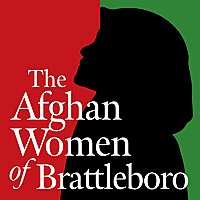 The Afghan Women of Brattleboro