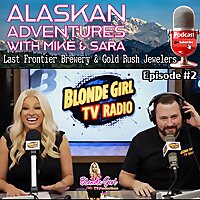 Alaskan Adventures with Mike and Sara