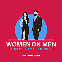 Women on Men: Exploring Masculinity