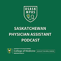 Saskatchewan Physician Assistant Podcast