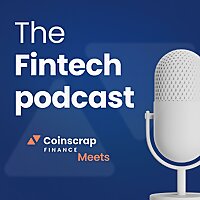 The Fintech Podcast, el podcast para los amantes del mundo fintech e insurtech.