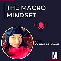 The Macro Mindset with Catharine Adams