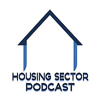 The Housing Sector Podcast