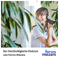 Der Nachhaltigkeits-Podcast von Forvis Mazars