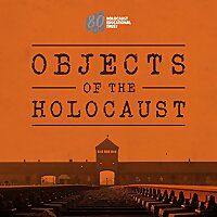 Objects of the Holocaust