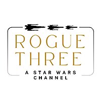 Rogue Three: A Star Wars Podcast