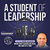 A Student of Leadership - Real Leaders. Real Growth. One Table.