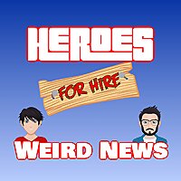 Heroes for Hire presents Weird News