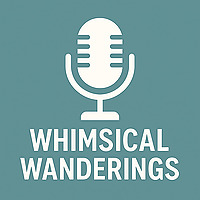 Whimsical Wanderings