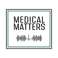 Medical Matters Podcast