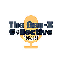 The Gen X Collective Podcast