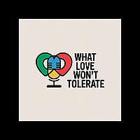 What Love Won't tolerate