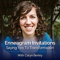 Enneagram Invitations: Saying Yes to Transformation