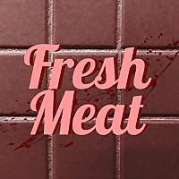 Fresh Meat