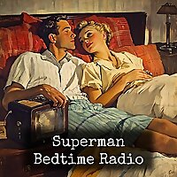 Superman - Bedtime Radio