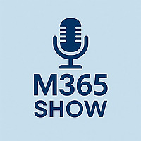 M365.FM - Modern work, security, and productivity with Microsoft 365