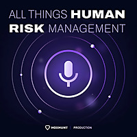 All Things Human Risk Management