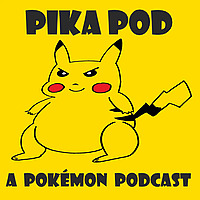 Pika Pod - A Pok&eacute;mon Podcast