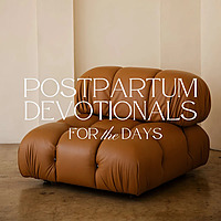 Postpartum Devotionals