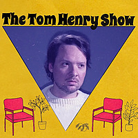 The Tom Henry Show