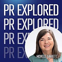 PR Explored: The Podcast for Public Relations and Communications Pros