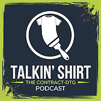 Talkin Shirt - The Contract DTG Podcast