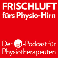 Frischluft f&uuml;rs Physio-Hirn - Der pt-Podcast f&uuml;r Physiotherapeuten