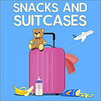 Snacks and Suitcases: Family Travel Podcast