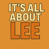 It's All About Lee