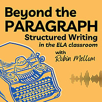 Beyond the Paragraph: Teaching Writing in Middle School with Structure
