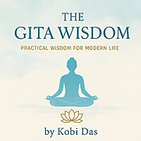 The Gita Wisdom - Practical Wisdom for Modern Life