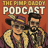 Pimp Daddy Podcast