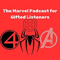 The Marvel Podcast for Gifted Listeners