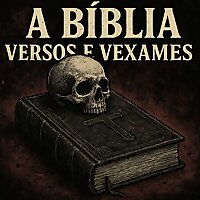 A B&iacute;blia: Versos e Vexames