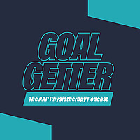 Goal Getter - The AAP Physiotherapy Podcast