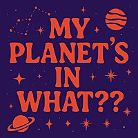 My Planet's In What??